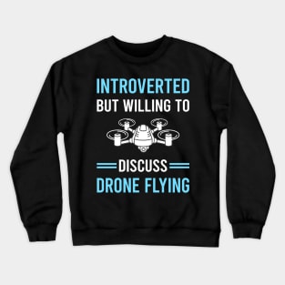 Introverted Drone Flying Drones Crewneck Sweatshirt